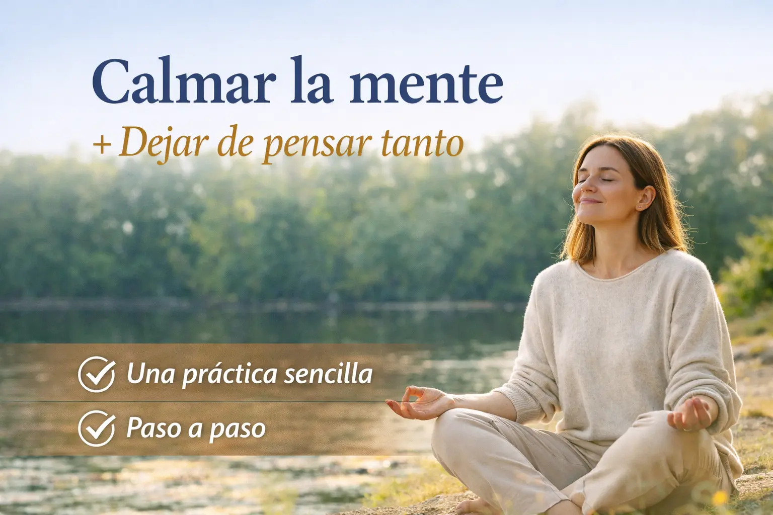 calmar la mente y dejar de pensar tanto paso a paso